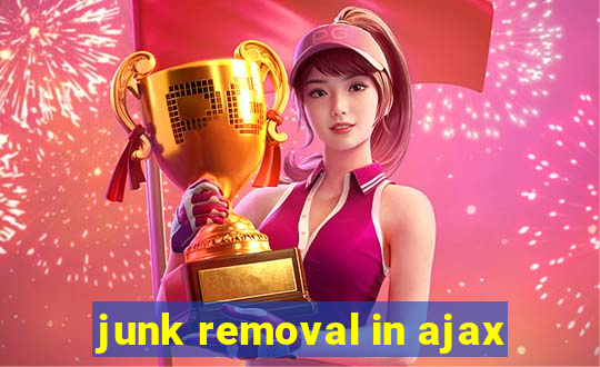 junk removal in ajax